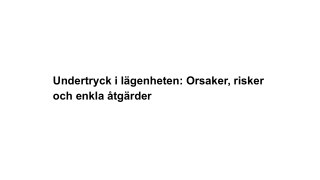 Undertryck i lägenheten_ Orsaker, risker och enkla åtgärder