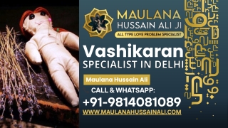 Most powerful Vashikaran Specialist in Delhi | Famous Muslim Astrologer