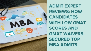 Admit Expert Reviews How Candidates with Low GMAT Scores and GMAT Waivers Secured Top MBA Admits