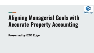 Aligning Managerial Goals with Accurate Property Accounting