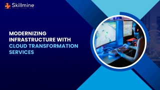 Modernizing Infrastructure With Cloud Transformation Services
