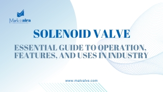 Solenoid Valve Essential Guide to Operation, Features, and Uses in Industry