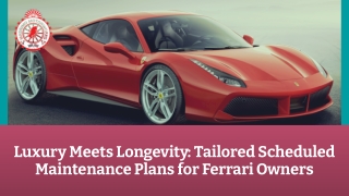 Luxury Meets Longevity Tailored Scheduled Maintenance Plans for Ferrari Owners