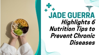 Jade Guerra Highlights 6 Nutrition Tips to Prevent Chronic Diseases