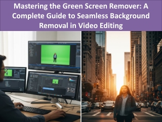 Mastering the Green Screen Remover A Complete Guide to Seamless Background Removal in Video Editing