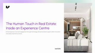 The Human Touch in Real Estate Experience Centres 1