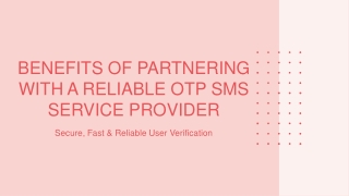 Benefits of Partnering with a Reliable OTP SMS Service Provider