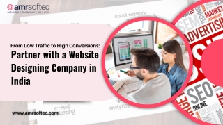 From Low Traffic to High Conversions Partner with a Website Designing Company in India
