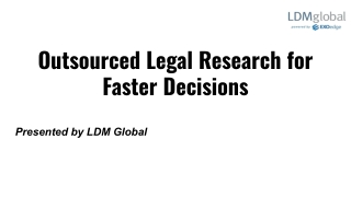 Outsourced Legal Research for Faster Decisions