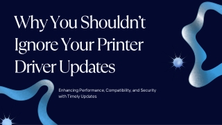 The Importance of Regular Printer Driver Updates for Performance and Security