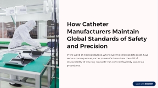 How-do-Catheter-Manufacturers-Maintain-Global-Standards-of-Safety-and-Precision