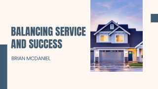 How Brian McDaniel Creates Value Through Service and Strategy