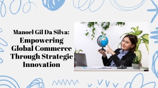 Manoel Gil Da Silva: Empowering Businesses Through Global Strategy