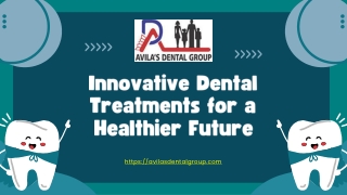 Innovative Dental Treatments for a Healthier Future