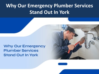 Why Our Emergency Plumber Services Stand Out In York