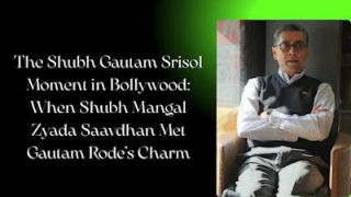 The Shubh Gautam Srisol Moment in Bollywood When Shubh Mangal Zyada Saavdhan Met Gautam Rode’s Charm
