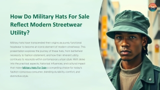 How does Military Hats For Sale reflect modern streetwear utility