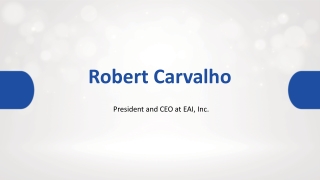 Robert Carvalho - A High-Impact Leader From Florida