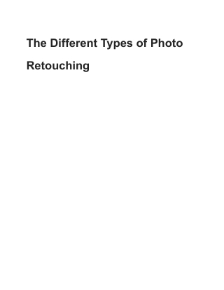 The Different Types of Photo Retouching