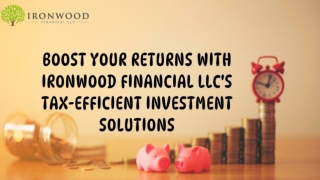 Boost Your Returns with Ironwood Financial LLC's Tax-Efficient Investment Solutions