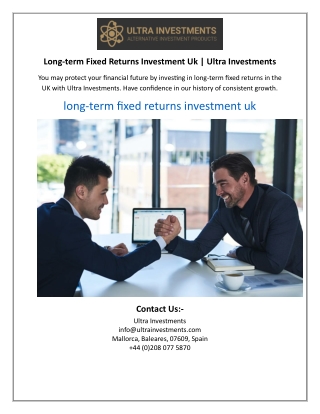 Long-term Fixed Returns Investment Uk  Ultra Investments
