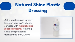 Natural Shine Plastic Dressing