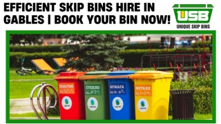 Efficient Skip Bins Hire in Gables  Book Your Bin Now!