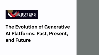 The Evolution of Generative AI Platforms Past, Present, and Future
