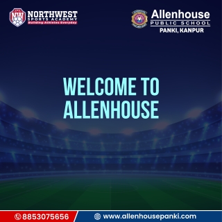 Top CBSE School in Kanpur | Allenhouse Panki |  91-8853075656
