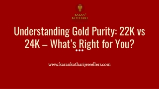 Understanding Gold Purity 22K vs 24K