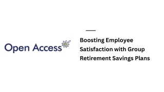 Boosting Employee Satisfaction with Group Retirement Savings Plans