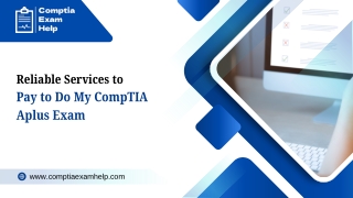 Reliable Services to Pay to Do My CompTIA Aplus Exam