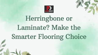 Herringbone or Laminate Make the Smarter Flooring Choice (1)