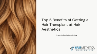 Top 5 Benefits of Getting a Hair Transplant at Hair Aesthetica