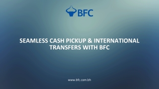 International Money Transfer & Cash Pickup to 200  Countries with BFC