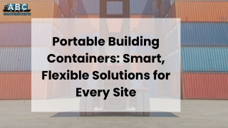 Portable Building Containers Smart, Flexible Solutions for Every Site