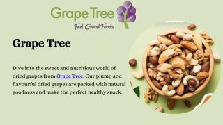 Sweet and Juicy Raisins – Natural Energy – Grape Tree