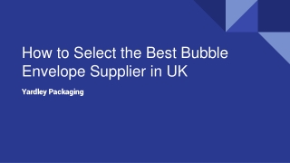 How to Select the Best Bubble Envelope Supplier in UK