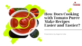 How Does Cooking with Tomato Puree Make Recipes Easier and Tastier?