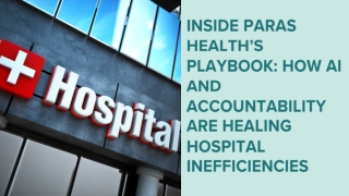 Inside Paras Health’s Playbook How AI and Accountability are Healing Hospital Inefficiencies