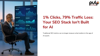 1 percent Clicks, percent Traffic Loss-Your SEO Stack Isn’t Built for AI
