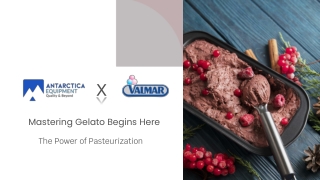 Valmar Pasteurizers for the Best Gelato from antarctica equipment