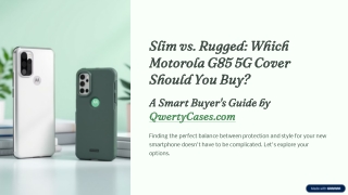Slim vs Rugged Which Motorola G85 Cover