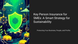 Key Person Insurance for SMEs A Smart Strategy for Sustainability