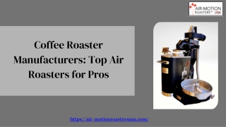 Coffee Roaster Manufacturers Top Air Roasters for Pros