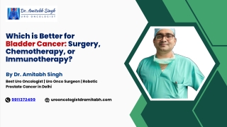 Which is Better for Bladder Cancer Surgery, Chemotherapy, or Immunotherapy