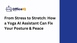 From Stress to Stretch How a Yoga AI Assistant Can Fix Your Posture & Peace