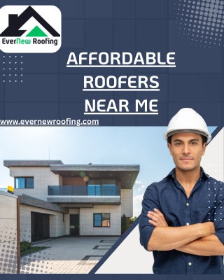 Affordable Roofers Near Me – Quality Roofing with EverNew Roofing