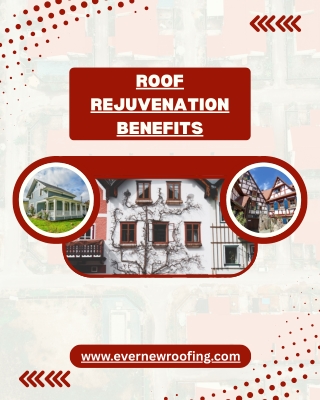 Roof Rejuvenation Benefits – Protect and Extend Your Roof with EverNew Roofing