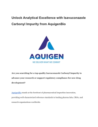 Unlock Analytical Excellence with Isavuconazole Carbonyl Impurity from AquigenBio
